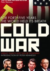 Cold War: For Forty-Five Years the World Held its Breath