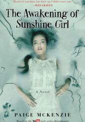 Okładka książki The Awakening of Sunshine Girl Paige McKenzie, Alyssa B. Sheinmel