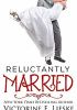 Okładka książki Reluctantly Married Victorine E. Lieske