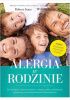Okładka książki Alergia w rodzinie. Jak rozwiązać rodzinne problemy z alergią, astmą, nietolerancją pokarmową Robert Sears,&nbsp;William Sears