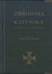 Okładka książki Zbrodnia katyńska w świetle dokumentów Józef Mackiewicz, Zdzisław Stahl