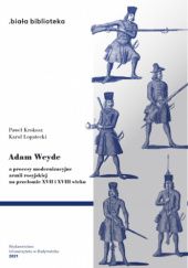 Adam Weyde a procesy modernizacyjne armii rosyjskiej na przełomie XVII i XVIII wieku