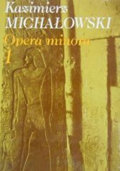 Okładka książki Opera minora: Tom 1 Kazimierz Michałowski