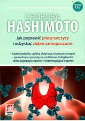 Choroba Hashimoto. Jak poprawić pracę tarczycy i odzyskać dobre samopoczucie