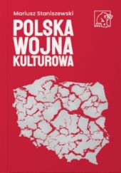 Okładka książki Polska wojna kulturowa Mariusz Staniszewski