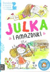 Okładka książki Julka i amazonki. Agata Giełczyńska-Jonik