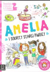 Okładka książki Amelia i sekrety starej piwnicy. Agata Giełczyńska-Jonik