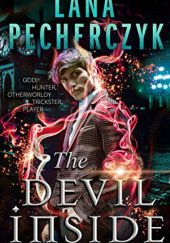 Okładka książki The Devil Inside: A Romantic Action Adventure Urban Fantasy Lana Pecherczyk