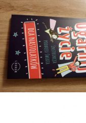 Okładka książki Ogarnij życie. Instrukcja podboju świata dla nastolatków Amy Bradley, Andy Cope, Andy Whittaker, Darrell Woodman