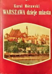 Okładka książki Warszawa - Dzieje miasta Karol Mórawski