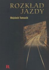 Okładka książki Rozkład jazdy Wojciech Tomasik