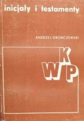Okładka książki Inicjały i testamenty Andrzej Gronczewski