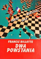Okładka książki Dwa powstania: Paryż - Warszawa 1944 Francis Billotte