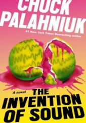 Okładka książki The Invention of Sound Chuck Palahniuk