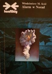 Okładka książki Alarm w NORAD Włodzimierz M. Król