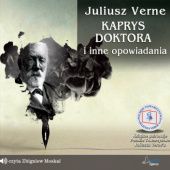 Okładka książki Kaprys doktora i inne opowiadania Juliusz Verne