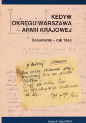 Okładka książki Kedyw Okręgu Warszawa Armii Krajowej. Dokumenty – 1943 Hanna Rybicka