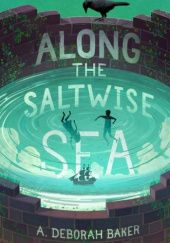 Okładka książki Along the Saltwise Sea A. Deborah Baker