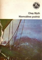 Okładka książki Niemożliwa podróż Chay Blyth