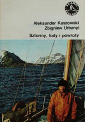 Okładka książki Sztormy, lody i powroty Aleksander Kaszowski, Zbigniew Urbanyi