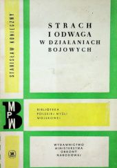Okładka książki Strach i odwaga w działaniach bojowych: Studium do celów wychowania wojskowego Stanisław Konieczny