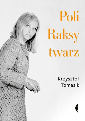 Okładka książki Poli Raksy twarz Krzysztof Tomasik