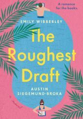 Okładka książki The Roughest Draft Austin Siegemund-Broka, Emily Wibberley