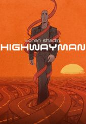 Okładka książki Highwayman Koren Shadmi