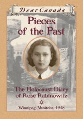 Okładka książki Pieces of the Past: The Holocaust Diary of Rose Rabinowitz Carol Matas