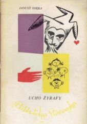 Okładka książki Ucho żyrafy: Wybór utworów satyrycznych Janusz Osęka
