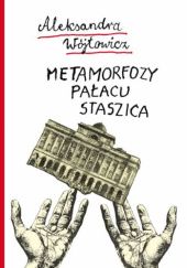 Okładka książki Metamorfozy Pałacu Staszica Aleksandra Wójtowicz