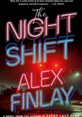 Okładka książki The Night Shift Alex Finlay