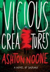 Okładka książki Vicious Creatures Ashton Noone
