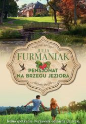 Okładka książki Pensjonat na brzegu jeziora Julia Furmaniak