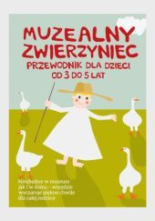 Okładka książki Muzealny zwierzyniec. Przewodnik dla dzieci od 3 do 5 lat Sławomir Ortyl