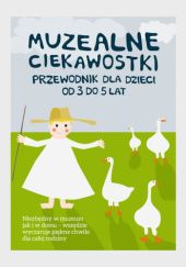 Okładka książki Muzealne ciekawostki. Przewodnik dla dzieci od 3 do 5 lat Sławomir Ortyl