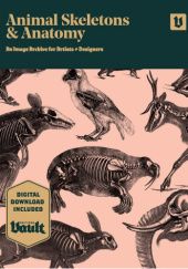 Okładka książki Animal Skeletons and Anatomy: An Image Archive for Artists and Designers Kale James