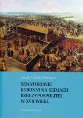 Senatorowie koronni na sejmach Rzeczypospolitej w XVII wieku