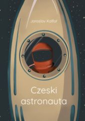 Okładka książki Czeski astronauta Jaroslav Kalfař