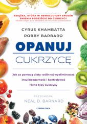 Okładka książki Opanuj cukrzycę Robby Barbaro, Cyrus Khambatta