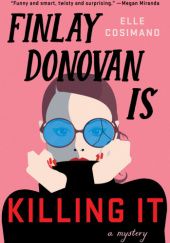 Okładka książki Finlay Donovan Is Killing It Elle Cosimano