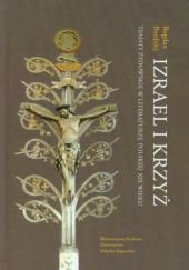 Okładka książki Izrael i krzyż: Tematy żydowskie w literaturze polskiej XIX wieku Bogdan Burdziej