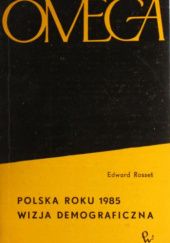 Okładka książki Polska roku 1985: Wizja demograficzna Edward Rosset
