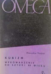 Okładka książki Kubizm: Wprowadzenie do sztuki XX wieku Mieczysław Porębski