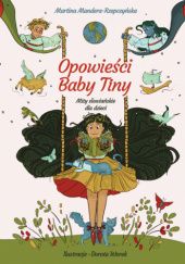 Okładka książki Opowieści Baby Tiny. Mity słowiańskie dla dzieci Martina Mandera-Rzepczyńska