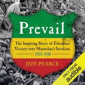 Okładka książki Prevail. The Inspiring Story of Ethiopia's Victory over Mussolini's Invasion, 1935-1941 Richard Pankhurst, Jeff Pearce