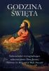 Okładka książki Godzina święta - Nabożeństwo wynagradzające zalecone przez Pana Jezusa, objawione św. Małgorzacie Marii Alacoque praca zbiorowa