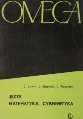 Okładka książki Język, matematyka, cybernetyka Jurij Gastiew, Jurij Lewin, Jurij Rozanow