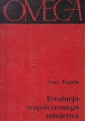Okładka książki Ewolucja współczesnego rolnictwa Jerzy Tepicht