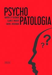 Okładka książki Psychopatologia David L. Rosenhan, Martin E.P. Seligman, Elaine F. Walker